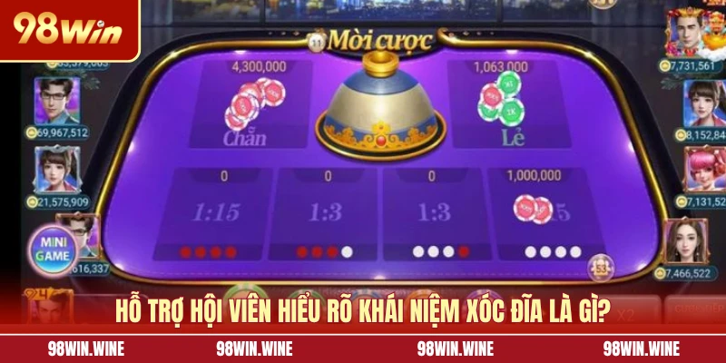 Hỗ trợ hội viên hiểu rõ khái niệm Xóc Đĩa là gì?