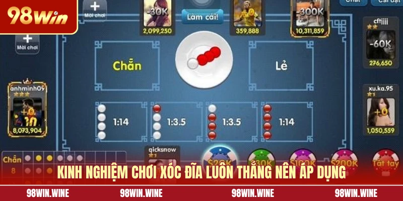 Kinh nghiệm chơi xóc đĩa luôn thắng nên áp dụng